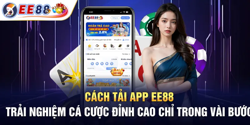 Cách tải app EE88 trải nghiệm các cược đỉnh cao chỉ trong vài bước