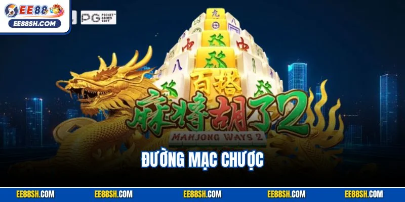 Đường Mạt Chược – Slot Game Nổ Hũ Không Thể Bỏ Lỡ Tại EE88 1 Đường Mạt Chược – Slot Game Nổ Hũ Không Thể Bỏ Lỡ Tại EE88